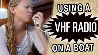 How to use a Marine VHF RADIO [Capable Cruising Guides]