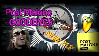 Post Malone Fl studio  - POST MALONE GOODBYES - Piano Cover Post Malone FLP[REMAKE] FL Studio FREE