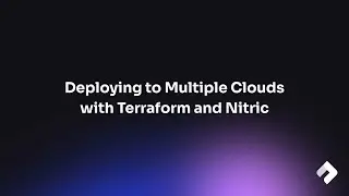 Terraform: Get Multi-Cloud Deployments with Nitric