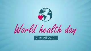 7 April 2021 - World Health Day