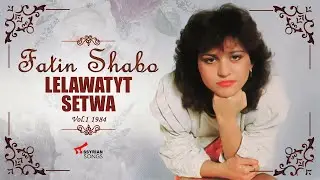 Fatin Shabo - Lelawatyt Setwa | 1984