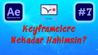 Ae Keyframe ve animasyon yapımı nasıl olmalı  | After Effects Dersleri CC 2021 #7