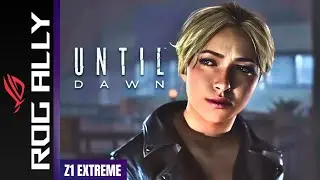 Until Dawn Remake | Asus Rog Ally | Z1 Extreme | 16GB Ram