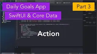 SwiftUI App with Core Data | Part 3 | Action