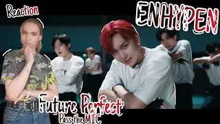 ENHYPEN 'Future Perfect (Pass the MIC)' :РЕАКЦИЯ\REACTION