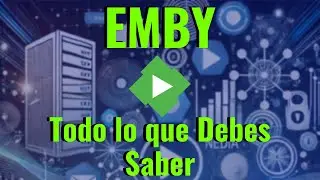 ¿Qué es Emby? Ventajas, Desventajas y Casos de Uso - Todo lo que Necesitas Saber