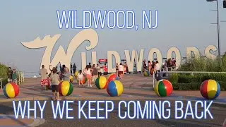 Wildwood, NJ: Why We Keep Coming Back