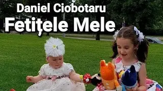 Daniel Ciobotaru - Fetițele Mele | Videoclip Official 2024