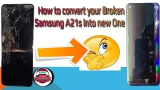 How to convert Your Broken Samsung A21s into New One