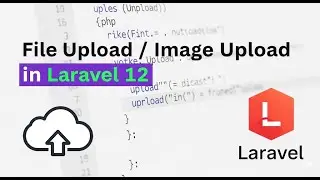 Laravel 12 File Upload Tutorial | laravel tutorial for beginners step by step