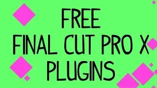 Free Final Cut Pro X Plugins