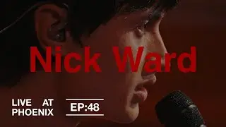 Nick Ward — "All Your Life" | Live at Phoenix