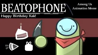 Beatophone||Among Us Animation Meme|| HBD 