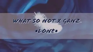 What So Not X GANZ - Lone (Ft. JOY) [Sub. Español]{E}