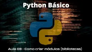Curso Python - Aula 15 - Como criar uma Biblioteca em Python