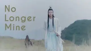 The Untamed FMV - No Longer Mine [Roy Kim | Lan Wangji]