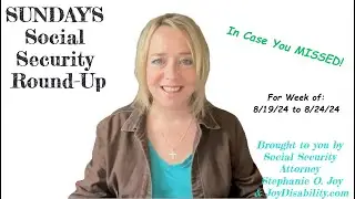 Sunday's Social Security Round-Up for Week of 8/19/24 to 8/24/24