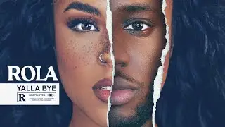 Rola - Yalla Bye feat. Manuellsen [concept by Daniel Asamoah/ prod. by Frio]