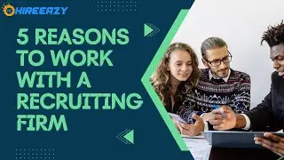 5 Reasons to Work with a Recruiting Firm