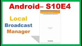 Android S10E4 : Hello LocalBroadcastManager and IntentService