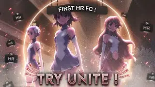 First HR FC on TRY UNITE! (aran Remix)