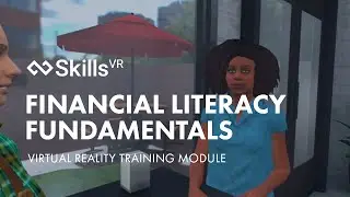 Financial Literacy | Fundamentals | Virtual Reality Training Module | SkillsVR