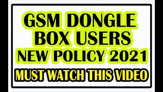 Gsm Box Dongles New Policy 2021 | Must Watch This Video