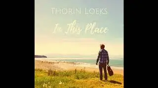Thorin Loeks - In This Place (Official Audio)
