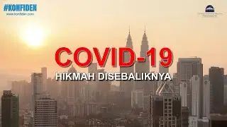 Impak wabak COVID-19 dan hikmahnya yang kita tak sedari (English sub)
