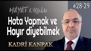 KADRİ KANPAK | HAYAT OKULU - 28/29