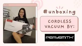 Pery Smith Cordless XP6 Vacuum Cleaner  || Unboxing || PH ||