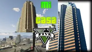 GTA V | PC | MI CASA | WEAZEL PLAZA 101|