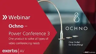 Ochno Power Conference 3 – One product to solve all types of video conferencing needs