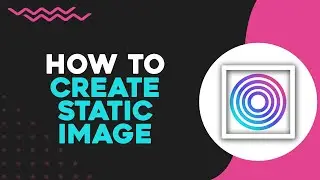How To Create A Static Image In RIPL (Quick Tutorial)