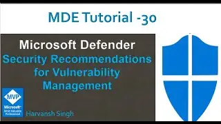MDE Tutorial -30 -Security Recommendations for Vulnerability Management