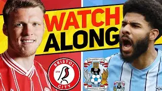 BRISTOL CITY v COVENTRY CITY WATCH ALONG