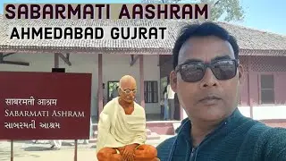 Sabarmati Aashram CompleteTour Guide/Gandhi Aashram Ahmedabad/Mahatma Gandhi