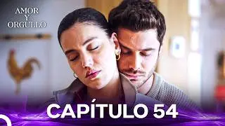 Amor Y Orgullo Capítulo 54 (Doblado en Español)