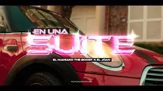 EN UNA SUITE - EL MANIAKO THE BOOST X EL JOAN (VIDEO OFICIAL)