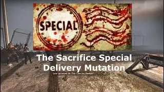 Left 4 Dead 2 Special Delivery Mutation (The Sacrifice)