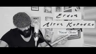 Erdem Altun Kepodze - Hacel Obası