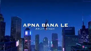 APNA BANA LE - Arijit Singh [Slowed and reverb] / Yxg3sh