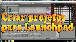 Tutorial: Como tocar musicas no Launchpad (Adaptar músicas para o Launchpad)