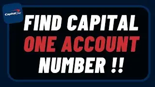 How to Find Capital One Account Number !