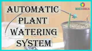 Automatic Plant Watering System using Arduino: A DIY Project [Makershala]