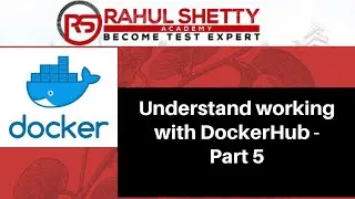Understand working with DockerHub and docker commands - Part 5