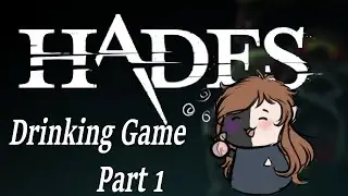 Hades Drinking Game! Part 1 (BEST CHOICE OF MY LIFE...I THINK)