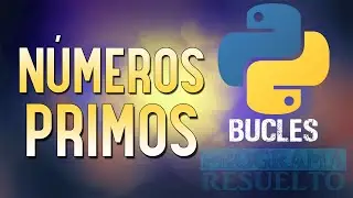 #7 [Python] – Todos los números primos menores a un número ‘n’ (Ciclo For)