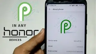 How to Get ANDROID P in any HONOR Devices🍍
