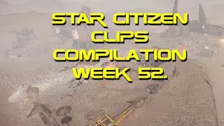 Star Citizen clips Compilation week 52.  #StarCitizen #Shorts